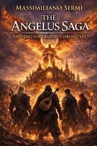 Antediluvian bardic chronicles. The angelus saga - Vol. 1 - Librerie.coop