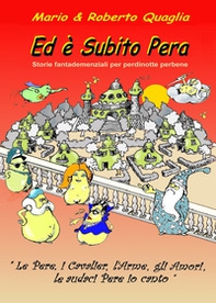 Ed è subito pera. Storie fantademenziali per perdinotte perbene - Librerie.coop Ed è subito pera. Storie fantademenziali per perdinotte perbene - Librerie.coop