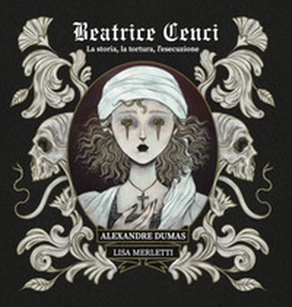 Beatrice Cenci. La storia, la tortura, l'esecuzione - Librerie.coop