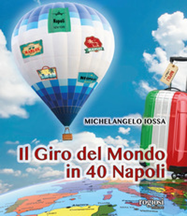 Il giro del mondo in 40 Napoli - Librerie.coop Il giro del mondo in 40 Napoli - Librerie.coop