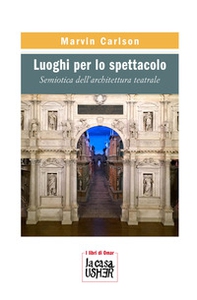 Luoghi per lo spettacolo. Semiotica dell'architettura teatrale - Librerie.coop Luoghi per lo spettacolo. Semiotica dell'architettura teatrale - Librerie.coop