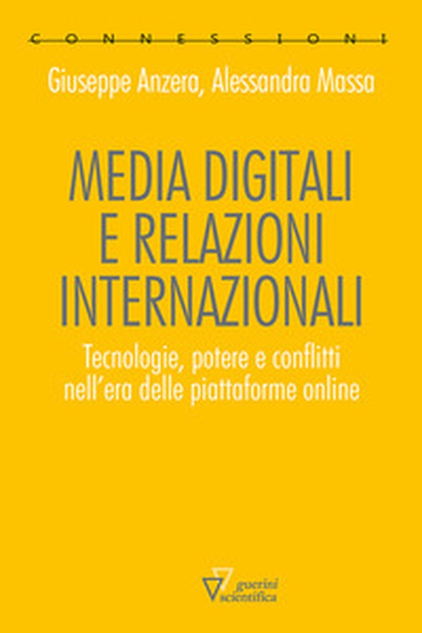 Media digitali e relazioni internazionali. Tecnologie, potere e conflitti nell'era delle piattaforme online - Librerie.coop Media digitali e relazioni internazionali. Tecnologie, potere e conflitti nell'era delle piattaforme online - Librerie.coop