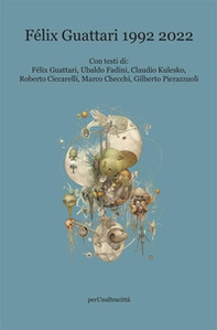 Félix Guattari 1992-2022 - Librerie.coop Félix Guattari 1992-2022 - Librerie.coop