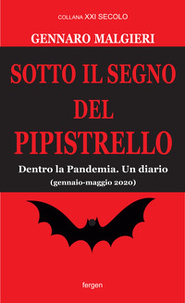 Sotto il segno del pipistrello. Dentro la Pandemia. Un diario (gennaio-maggio 2020) - Librerie.coop Sotto il segno del pipistrello. Dentro la Pandemia. Un diario (gennaio-maggio 2020) - Librerie.coop