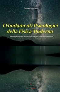 I fondamenti psicologici della fisica moderna. Immaginazione archetipica e scienza della natura - Librerie.coop