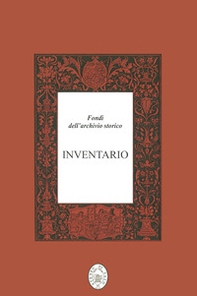 Fondi dell'archivio storico. Inventario - Librerie.coop