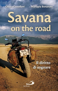 Savana on the road. Il diritto di sognare - Librerie.coop