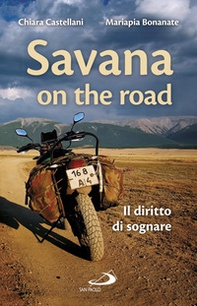 Savana on the road. Il diritto di sognare - Librerie.coop Savana on the road. Il diritto di sognare - Librerie.coop