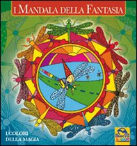 I mandala della fantasia. I colori della fantasia - Librerie.coop