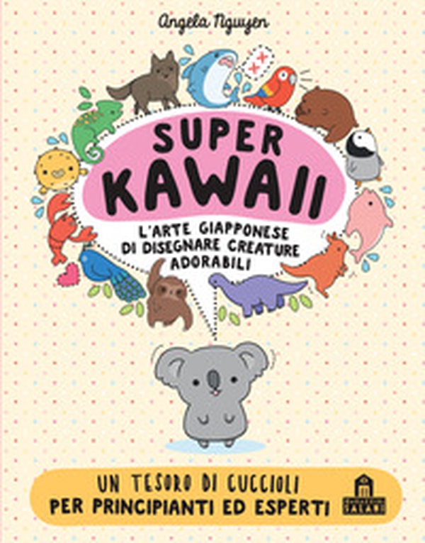 Super kawaii. L'arte giapponese di disegnare creature adorabili - Librerie.coop Super kawaii. L'arte giapponese di disegnare creature adorabili - Librerie.coop