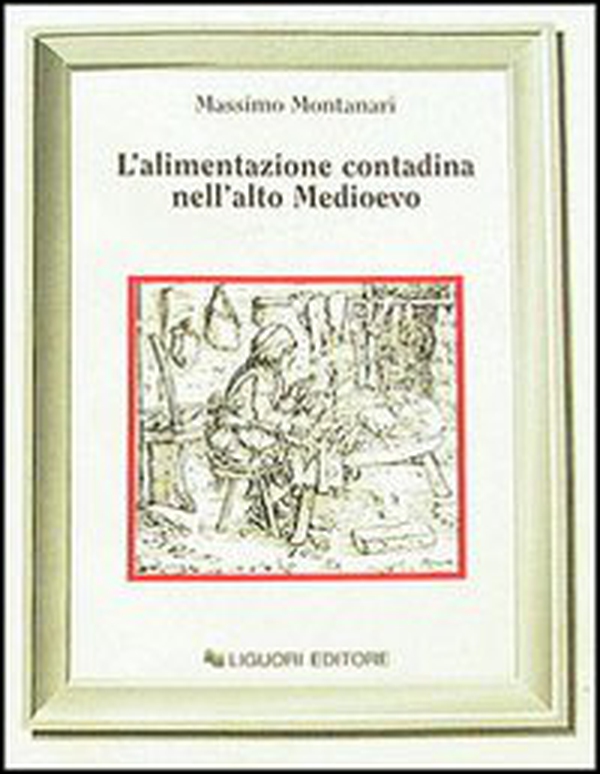L'alimentazione contadina nell'alto Medioevo - Librerie.coop L'alimentazione contadina nell'alto Medioevo - Librerie.coop