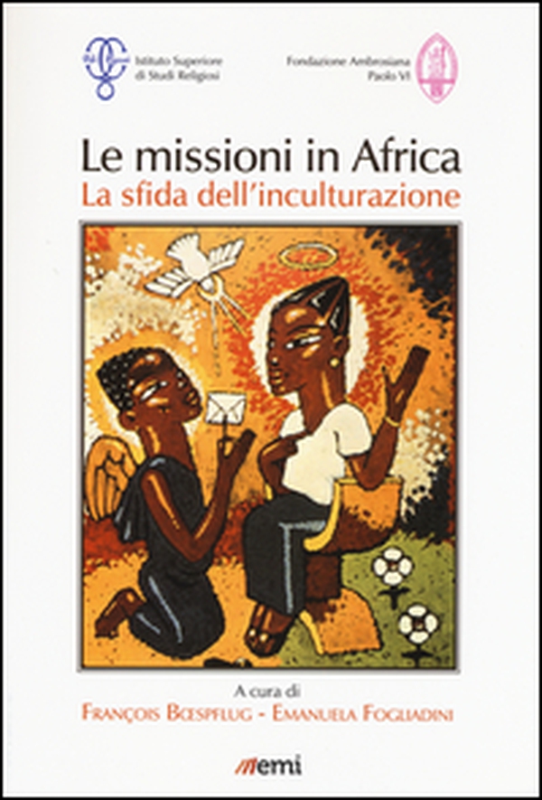 Le missioni in Africa. La sfida dell'inculturazione - Librerie.coop Le missioni in Africa. La sfida dell'inculturazione - Librerie.coop