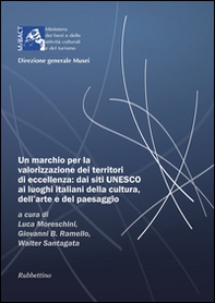 Un marchio per la valorizzazione dei territori di eccellenza: dai siti UNESCO, ai luoghi italiani della cultura dell'arte e del paesaggio - Librerie.coop