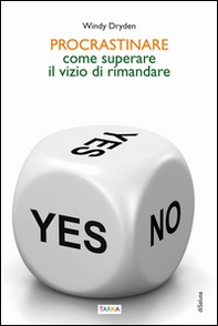 Procrastinare. Come superare il vizio di rimandare - Librerie.coop Procrastinare. Come superare il vizio di rimandare - Librerie.coop