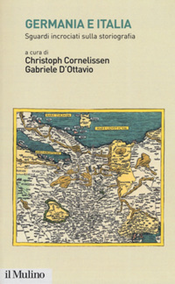 Germania e Italia. Sguardi incrociati sulla storiografia - Librerie.coop Germania e Italia. Sguardi incrociati sulla storiografia - Librerie.coop