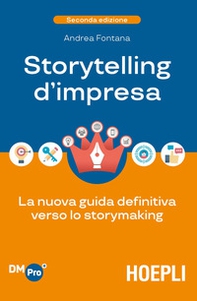 Storytelling d'impresa. La nuova guida definitiva verso lo storymaking - Librerie.coop Storytelling d'impresa. La nuova guida definitiva verso lo storymaking - Librerie.coop