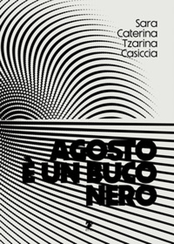 Agosto è un buco nero - Librerie.coop Agosto è un buco nero - Librerie.coop