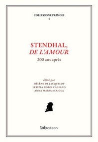 Stendhal, De l'Amour. 200 ans après - Librerie.coop Stendhal, De l'Amour. 200 ans après - Librerie.coop