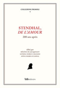 Stendhal, De l'Amour. 200 ans après - Librerie.coop