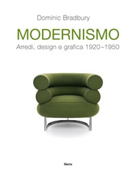 Modernismo. Arredi, design e grafica 1920-1950 - Librerie.coop