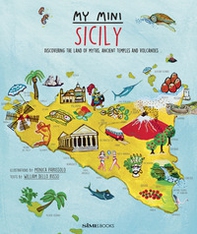 My mini Sicily. Discovering the land of myths, ancient temples and volcanoes - Librerie.coop My mini Sicily. Discovering the land of myths, ancient temples and volcanoes - Librerie.coop