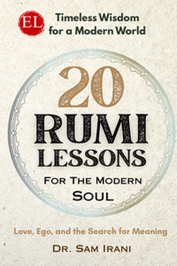 20 rumi lessons for the modern soul. Love, ego, and the search for meaning - Librerie.coop