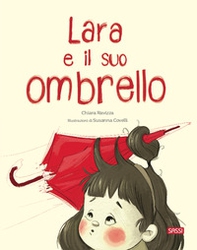 Lara e il suo ombrello - Librerie.coop Lara e il suo ombrello - Librerie.coop