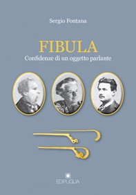 Fibula. Confidenze di un oggetto parlante - Librerie.coop Fibula. Confidenze di un oggetto parlante - Librerie.coop