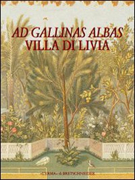 Ad gallinas albas. Villa di Livia - Librerie.coop