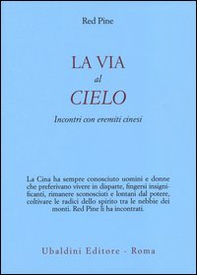 La via al cielo. Incontri con eremiti cinesi - Librerie.coop La via al cielo. Incontri con eremiti cinesi - Librerie.coop