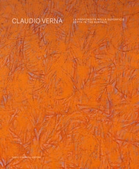 Claudio Verna. La profondità nella superficie-Depth in the surface - Librerie.coop