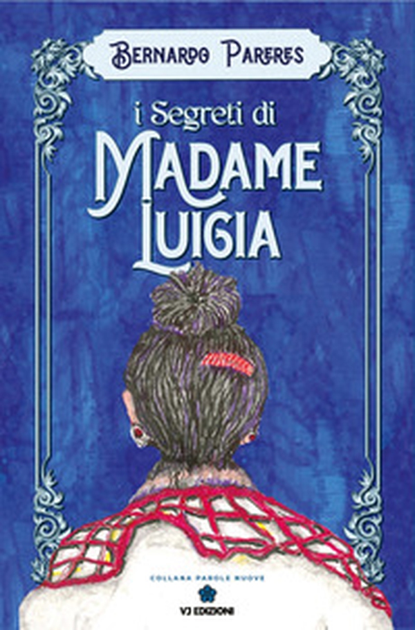 I segreti di Madame Luigia - Librerie.coop I segreti di Madame Luigia - Librerie.coop