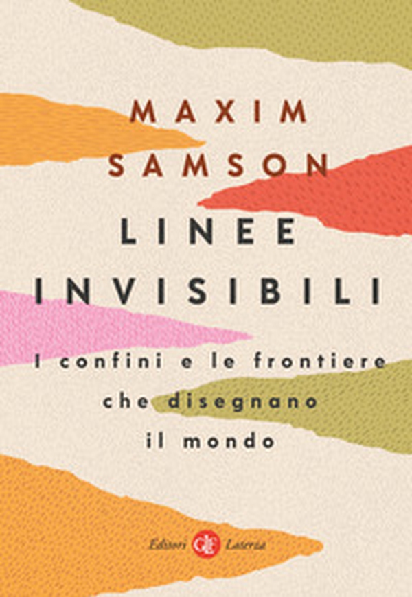 Linee invisibili. I confini e le frontiere che disegnano il mondo - Librerie.coop Linee invisibili. I confini e le frontiere che disegnano il mondo - Librerie.coop