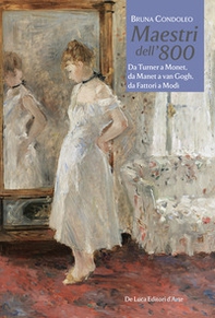 Maestri dell'800. Da Turner a Monet, da Manet a van Gogh, da Fattori a Modì - Librerie.coop