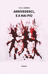 Arrivederci, e a mai più - Librerie.coop