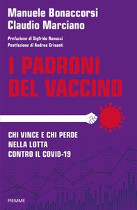 I padroni del vaccino. Chi vince e chi perde nella lotta contro il Covid-19 - Librerie.coop I padroni del vaccino. Chi vince e chi perde nella lotta contro il Covid-19 - Librerie.coop