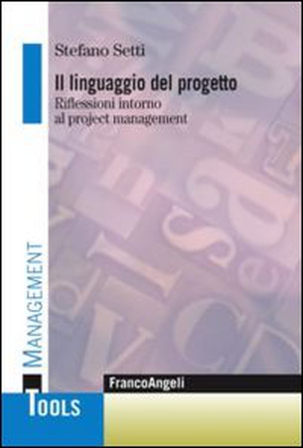Il linguaggio del progetto. Riflessioni intorno al project management - Librerie.coop Il linguaggio del progetto. Riflessioni intorno al project management - Librerie.coop