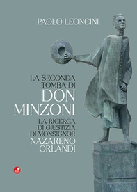 La seconda tomba di Don Minzoni. La ricerca di giustizia di Monsignor Nazareno Orlandi - Librerie.coop