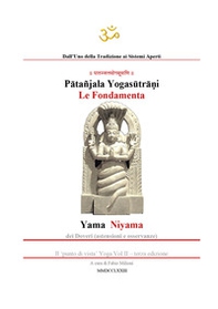 Yogasutra di Patanjali. Le fondamenta: Yama e Niyama - Librerie.coop