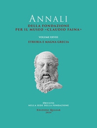 Etruria e Magna Grecia. Atti del XXVIII Convegno Internazionale di Studi sulla Storia e l'Archeologia dell'Etruria - Librerie.coop