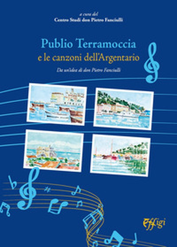 Publio Terramoccia e le canzoni dell'Argentario - Librerie.coop Publio Terramoccia e le canzoni dell'Argentario - Librerie.coop