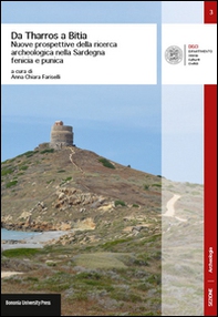 Da Tharros a Bitia. Nuove prospettive della ricerca archeologica nella Sardegna fenicia e punica - Librerie.coop