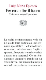Per custodire il fuoco. Vademecum dopo l'apocalisse - Librerie.coop Per custodire il fuoco. Vademecum dopo l'apocalisse - Librerie.coop