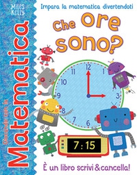 Che ore sono? Giocando con la matematica - Librerie.coop
