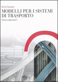 Modelli per i sistemi di trasporto. Teoria e applicazioni - Librerie.coop