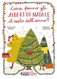 Cosa fanno gli alberi di Natale il resto dell'anno? - Librerie.coop Cosa fanno gli alberi di Natale il resto dell'anno? - Librerie.coop