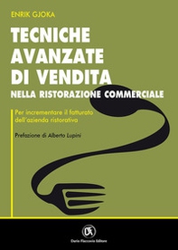 Tecniche avanzate di vendita nella ristorazione commerciale per incrementare il fatturato dell'azienda ristorativa - Librerie.coop Tecniche avanzate di vendita nella ristorazione commerciale per incrementare il fatturato dell'azienda ristorativa - Librerie.coop