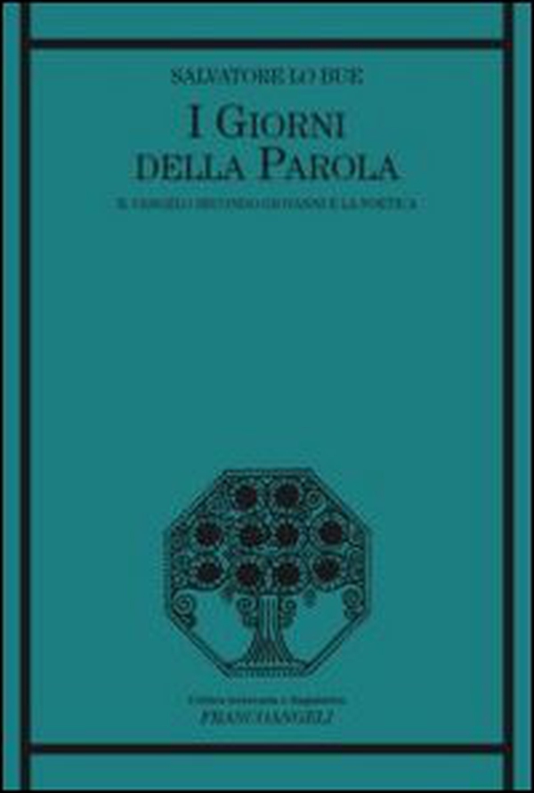 I giorni della parola. Il Vangelo secondo Giovanni e la poetica - Librerie.coop I giorni della parola. Il Vangelo secondo Giovanni e la poetica - Librerie.coop