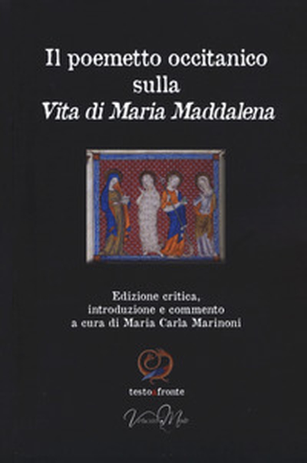 Il poemetto occitanico sulla vita di Maria Maddalena. Testo occitano a fronte - Librerie.coop Il poemetto occitanico sulla vita di Maria Maddalena. Testo occitano a fronte - Librerie.coop