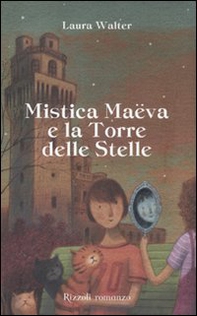 Mistica Maëva e la torre delle stelle - Librerie.coop